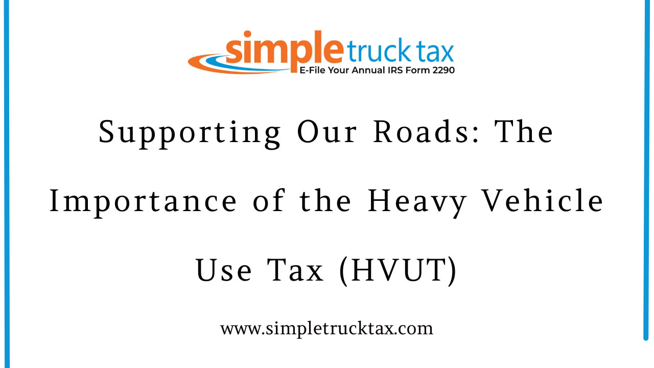 Supporting Our Roads: The Importance of the Heavy Vehicle Use Tax (HVUT)